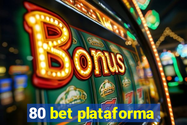 80 bet plataforma